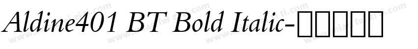 Aldine401 BT Bold Italic字体转换